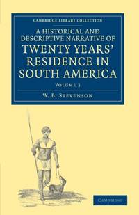 cover of A Historical and Descriptive Narrative of Twenty Years' Residence in South America