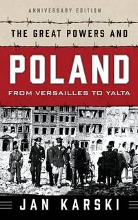 The Great Powers and Poland: From Versailles to Yalta
