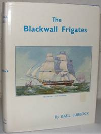 The Blackwall Frigates by Basil Lubbock - Hardcover - from Dial a Book (SKU: 59230)