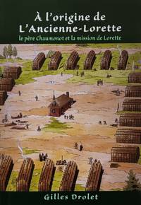 cover of À l'origine de L'Ancienne-Lorette, le père Chaumonot et la mission de Lorette
