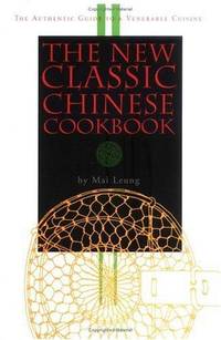 The New Classic Chinese Cookbook by Mai L. Thayer - May 1, 1998