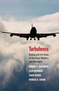 Turbulence: Boeing and the State of American Workers and Managers