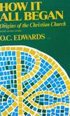 How It All Began : Origins of the Christian Church