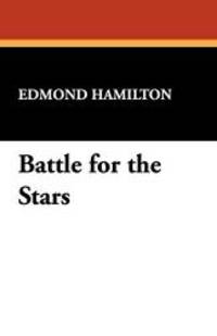 Battle for the Stars by Edmond Hamilton - 2009-07-01