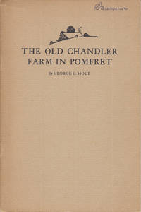 The Old Chandler Farm in Pomfret by Holt, George C - 1929