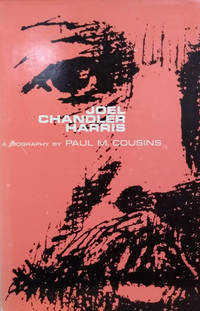 image of Joel Chandler Harris: A Biography