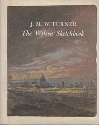 J.M.W.Turner: The Wilson Sketchbook