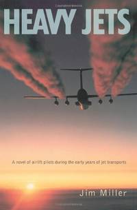 Heavy Jets: A Novel of Airlift Pilots During the Early Years of Jet Transports