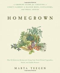 Home Grown: A Growing Guide for Creating a Cook's Garden