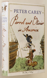 Parrot and Olivier in America by Peter Carey - Signed First Edition - 2010 - from Christopher Morrow. Bookseller (SKU: 000726)