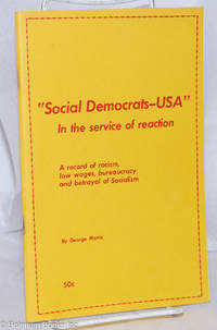 image of Social Democrats -- USA: In the service of reaction. A record of racism, low wages, bureaucracy and betrayal of socialism