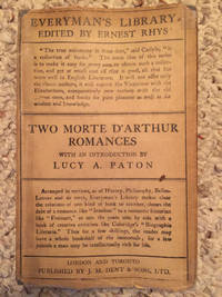 Two Romances Of The Death Of Arthur Introduction By Lucy Allen Paton by Ernest Rhys Edited Lucy A. Paton Introduction - Hardcover - First English Edition - 1912 - from Three Geese In Flight Celtic Books (SKU: 010480)
