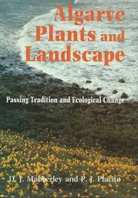 Algarve Plants and Landscape - passing tradition and ecological change by Mabberley, D.J. & Placito, P.J - 1993