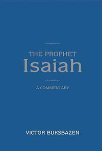 The Prophet Isaiah: A Commentary