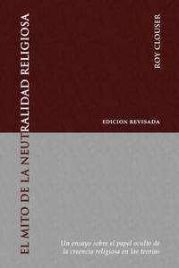 El Mito de la Neutralidad Religiosa: Un ensayo sobre el papel oculto de la creencia religiosa en...