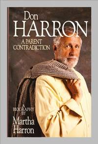 image of Don Harron. A Parent Contradiction. A Biography