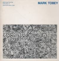 MARK TOBEY: Paintings from the Collection of Joyce and Arthur Dahl by DAHL, Arthur and Joyce (text) - (1967)