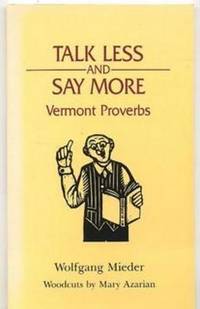 Talk Less and Say More: Vermont Proverbs