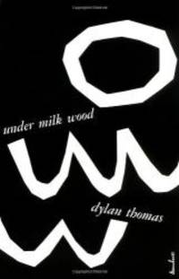 image of Under Milk Wood: A Play for Voices