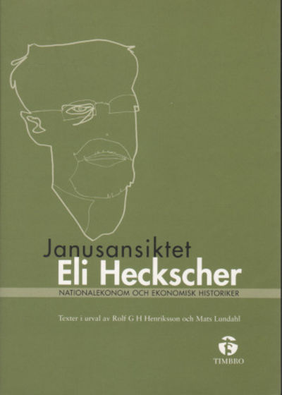 JANUSANSIKTET ELI HECKSCHER. Nationalekonom och…
