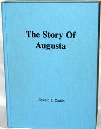 The Story of Augusta by Edward J. Cashin - 1980