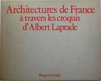 Architectures de France Ã  travers les croquis d&#039;Albert Laprade by de Lagarde, Pierre - 1980