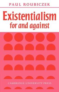 Existentialism for and Against