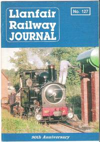 Llanfair Railway Journal No.127 April 1993