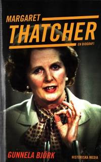 Margaret Thatcher. En biografi.