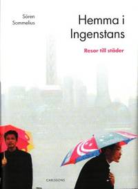 Hemma i Ingenstans. Resor till städer.