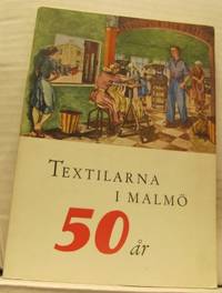 Textilarna i Malmö. Minnesskrift utgiven i…