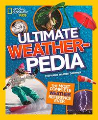 Ultimate Weatherpedia: The Most Complete Weather Reference Ever (National Geographic Kids)