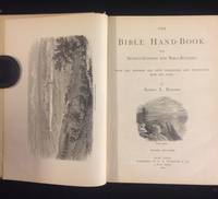 The Bible Hand-Book; for Sunday-Schools and Bible-Readers. With One Hundred and Fifty Engravings, and Twenty-Five Maps and Plans. Third Edition