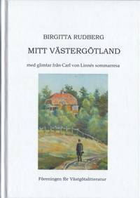 Mitt Västergötland. Med glimtar från Carl von…