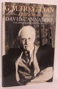G. M. Trevelyan. A Life in History.