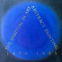 The Spiritual in Art: Abstract Painting 1890-1985 by Tuchman, Maurice - 1986