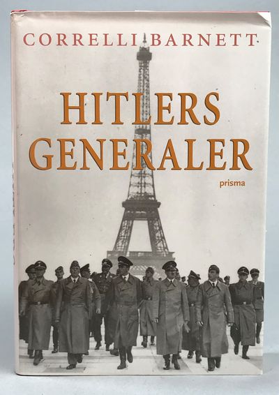 Hitlers generaler. Översatt av Göran Andolf.…