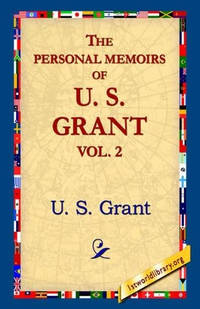 The Personal Memoirs of U.S. Grant, Vol 2.