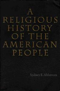 A Religious History of the American People by Sydney E Ahlstrom - Paperback - Later Printing - (1974) - from James F. Balsley, Bookseller (SKU: 15497)