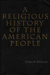 A Religious History of the American People by Ahlstrom, Sydney E - (1974)