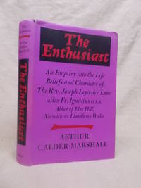 cover of THE ENTHUSIAST: AN ENQUIRY INTO THE LIFE, BELIEFS AND CHARACTER OF THE REV. JOSEPH LEYCESTER LYNE, ALIAS FR. IGNATIUS, OSB, ABBOT OF ELM HILL, NORWICH AND LLANTHONY, WALES