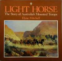image of Light Horse: The Story of Australia's Mounted Troops