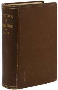 The Principles and Practice of Medicine: Designed for the Use of Practitioners and Students of Medicine by Osler, William - 1892