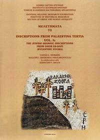 Inscriptions from Palaestina Tertia, Vol IC: The Jewish Aramaic inscriptions from Chor Es-Safi (Byzantine Zoora)