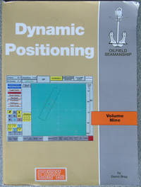 cover of The Oilfield Seamanship Series: Volume 9 Dynamic Positioning (The Oilfield Seamanship Series)