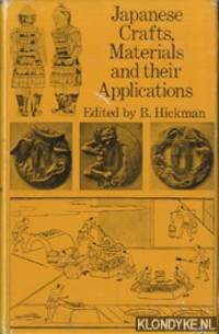 Japanese crafts: materials and their applications. Selected early papers from the Japan Society of London by Hickman, Brian - 1977