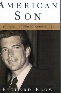 American Son: a Portrait of John F. Kennedy, Jr. de Blow, Richard - 2002