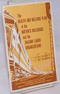 image of The Health and welfare plan of the nation's railroads and the railway labor organizations: as described in group policy contract GA-23000 as amended 1982 and 1984