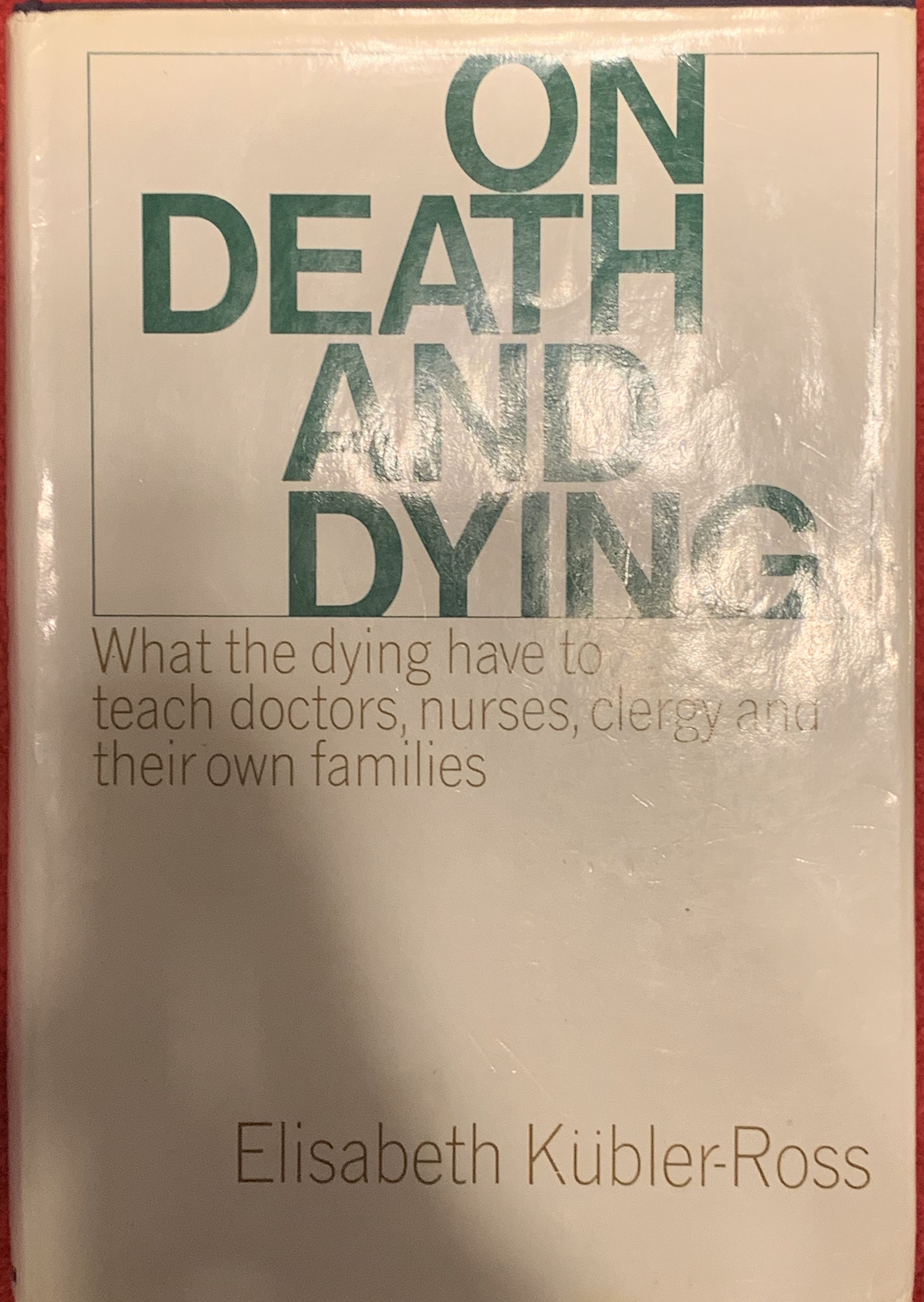 On Death And Dying By Elisabeth Kubler-Ross - Scribner Classics Edition