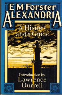 Alexandria: A History and a Guide by Forster, E. M